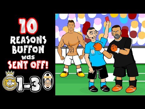 ?10 REASONS BUFFON WAS SENT OFF!? (Real Madrid vs Juventus 1-3 Parody Goals Highlights Red Card)