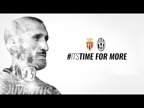 Monaco vs. Juventus, #ItsTime For More.