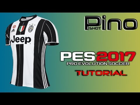 Edit Juventus FC Home Kit – PES 2017 Tutorial