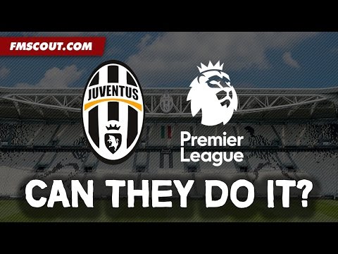 Juventus in the Premier League – Football Manager 2017