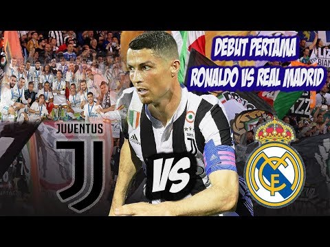 Lawan Real Madrid ! Debut Pertama Cristiano Ronaldo Bersama Juventus