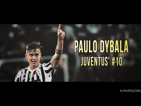 Paulo Dybala 2017/18 • Juventus' Number 10