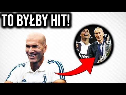 ZIDANE BĘDZIE TRENEREM JUVE?!? I TRANSFER NEWS