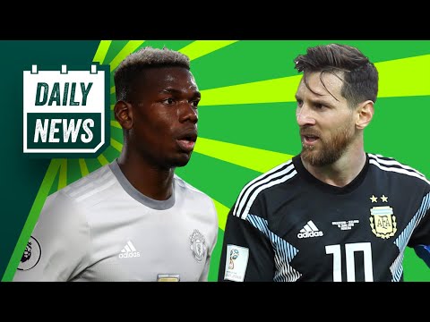 WORLD CUP 2018 & TRANSFER NEWS: Paul Pogba to Juventus & Messi misses penalty ►  Daily Football News