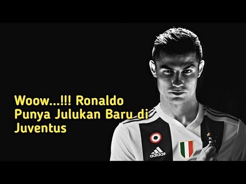 Wow…!!! Ronaldo Punya Julukan Baru di Juventus