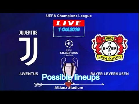 Juventus vs Bayer Leverkusen Live – Champions League 2019 Possible lineups